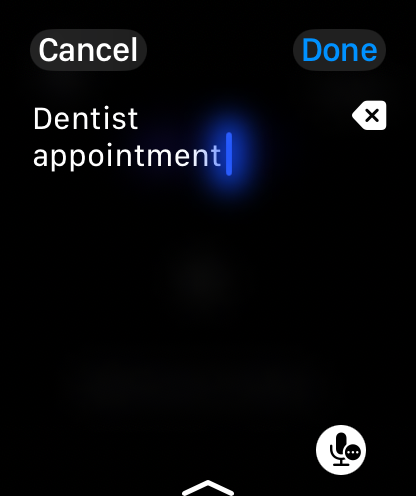 Apple Watch dictation screen showing the words 'Dentist appointment' transcribed live.